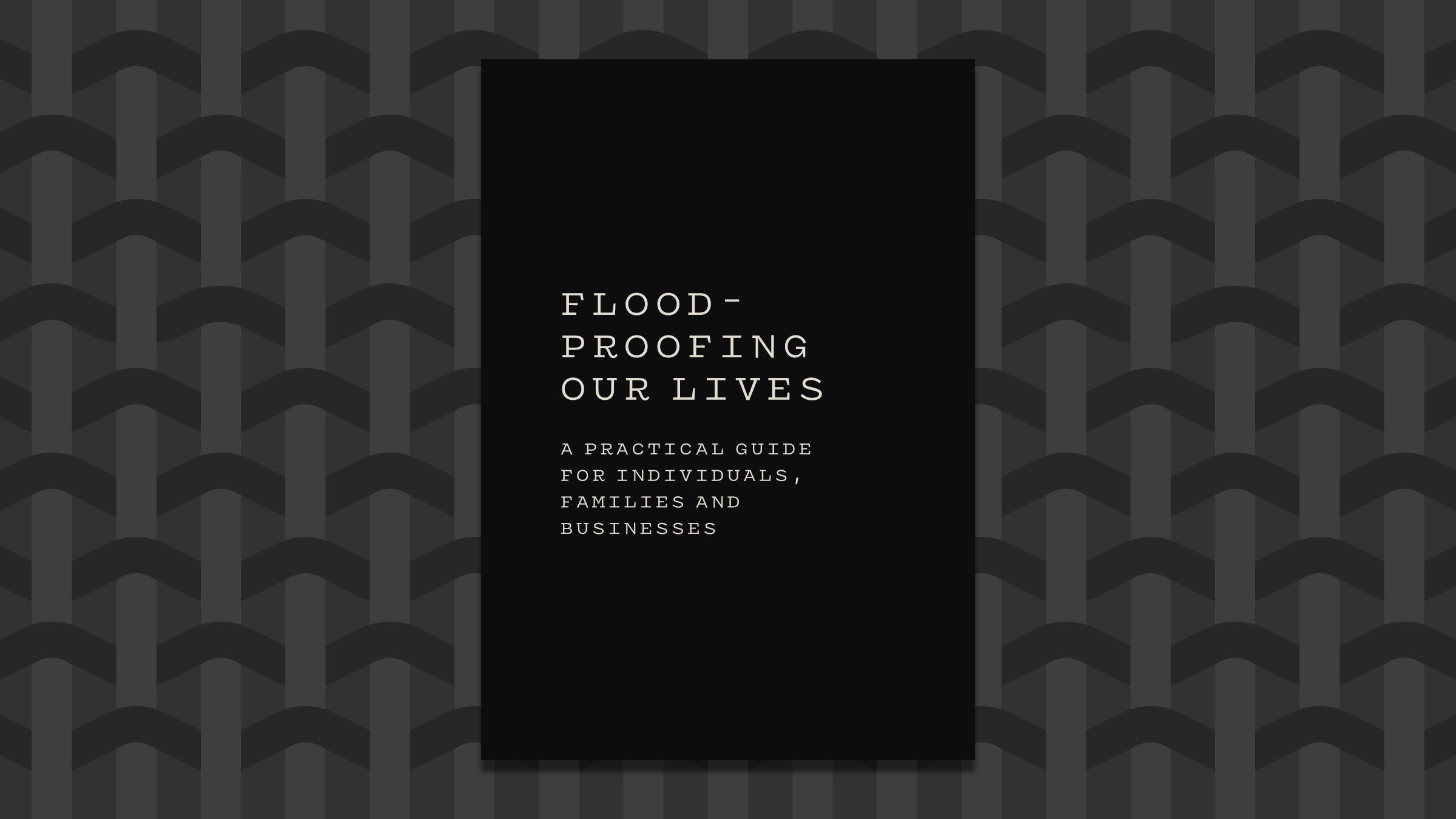 Flood-proofing our Lives: a practical response to flooding